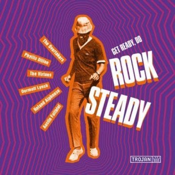 Trojan – Get Ready Do Rock Steady 2018