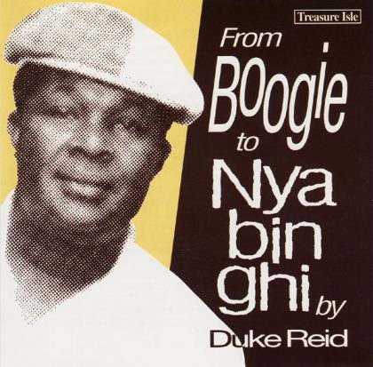 Duke Reid ‎– From Boogie To Nyabinghi HQ