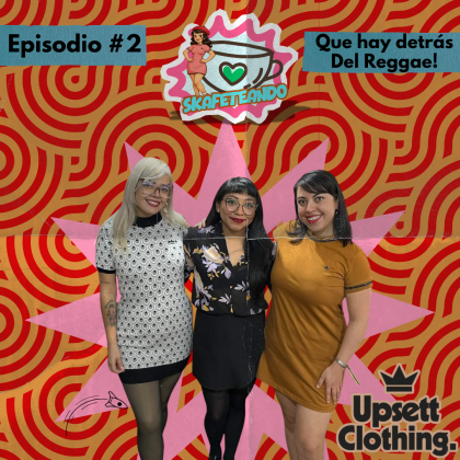 Skafeteando Ep 2 Natalia Uribe Upsett Clothing & Victoria PH