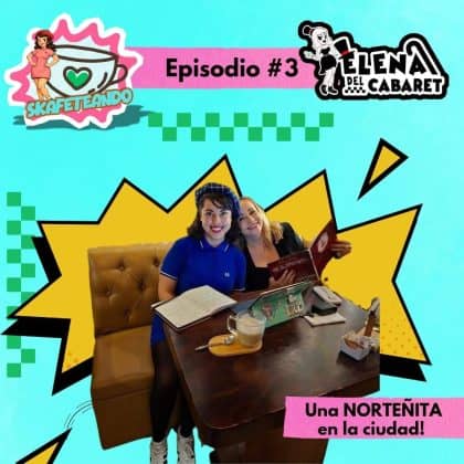 Skafeteando EP3- Elena del Cabaret