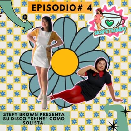 Skafeteando #4: Stefy Brown